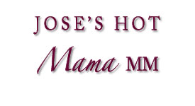 Jose's Hot Mama MM