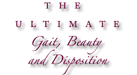 The Ultimate Gait, Beauty and Disposition
